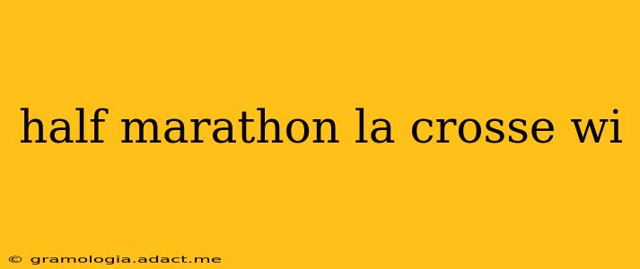 half marathon la crosse wi
