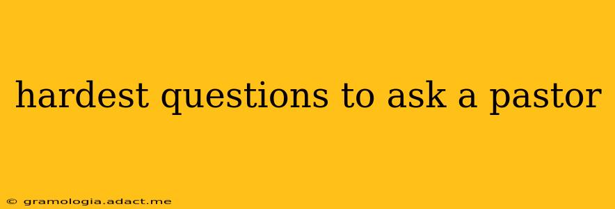 hardest questions to ask a pastor