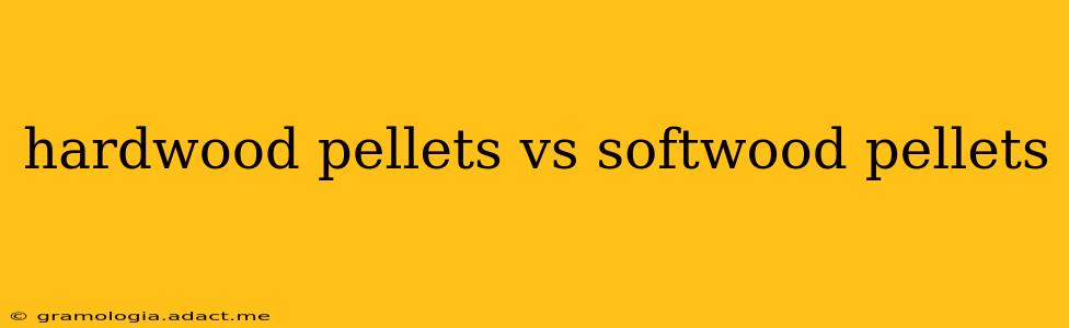 hardwood pellets vs softwood pellets