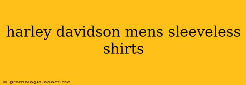 harley davidson mens sleeveless shirts