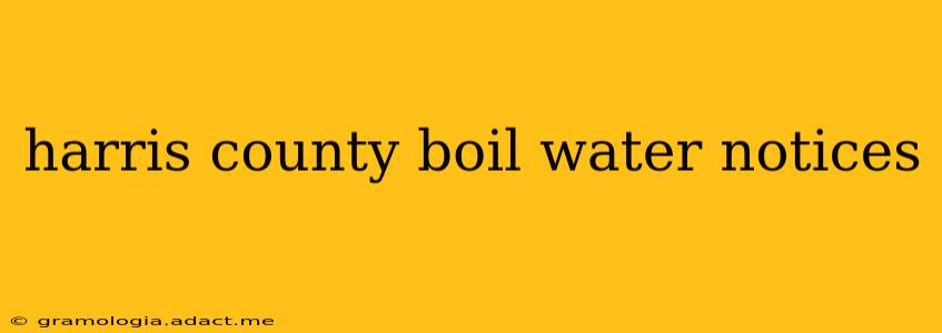 harris county boil water notices