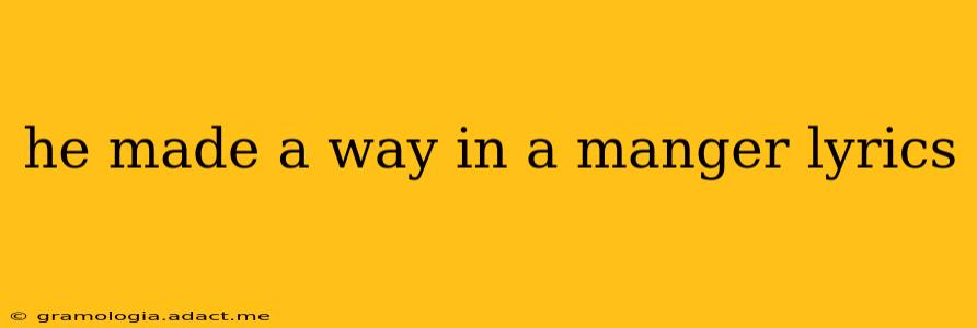 he made a way in a manger lyrics