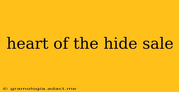 heart of the hide sale