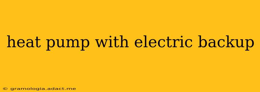 heat pump with electric backup