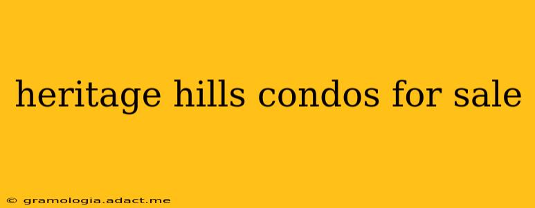 heritage hills condos for sale