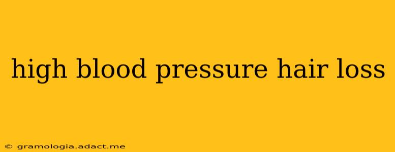 high blood pressure hair loss