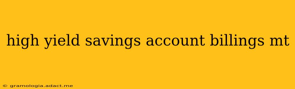 high yield savings account billings mt