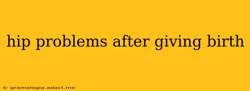 hip problems after giving birth