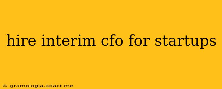 hire interim cfo for startups