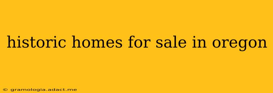 historic homes for sale in oregon
