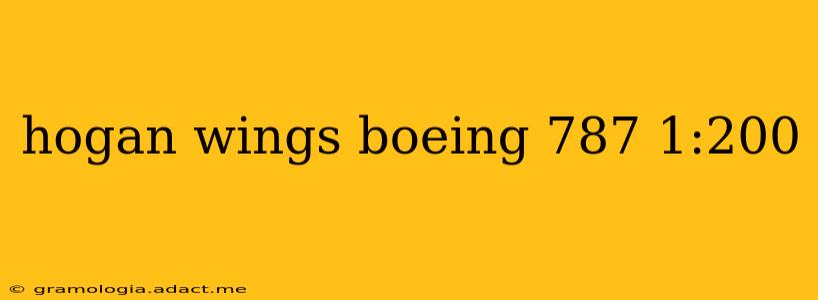 hogan wings boeing 787 1:200