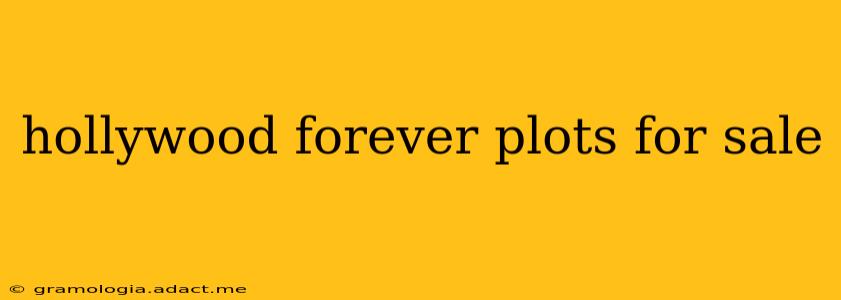 hollywood forever plots for sale
