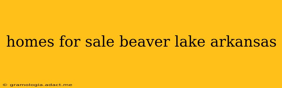 homes for sale beaver lake arkansas