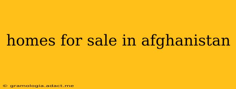 homes for sale in afghanistan
