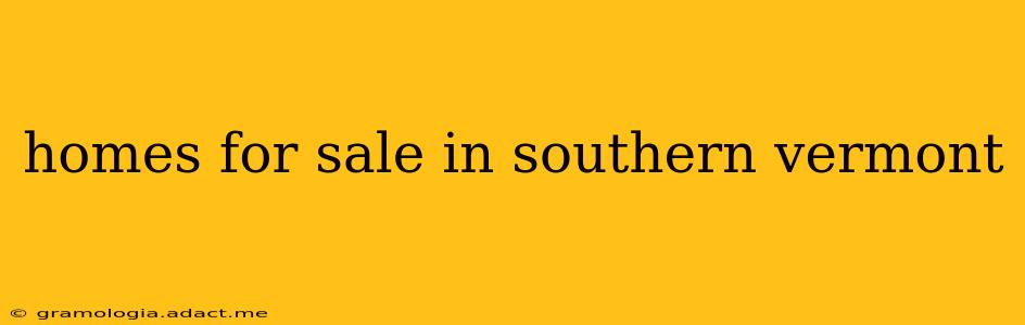 homes for sale in southern vermont