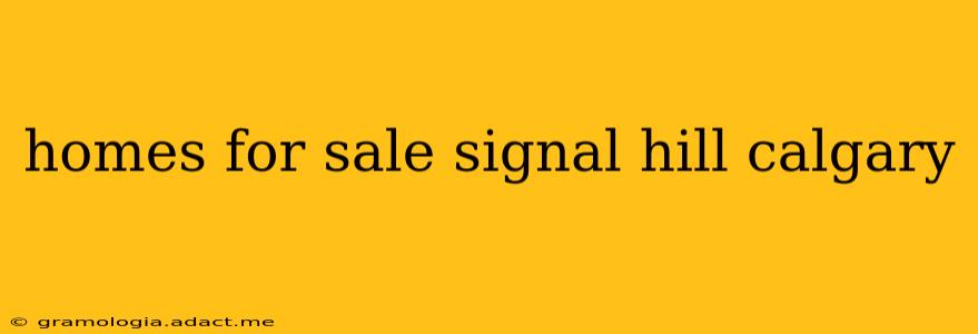 homes for sale signal hill calgary