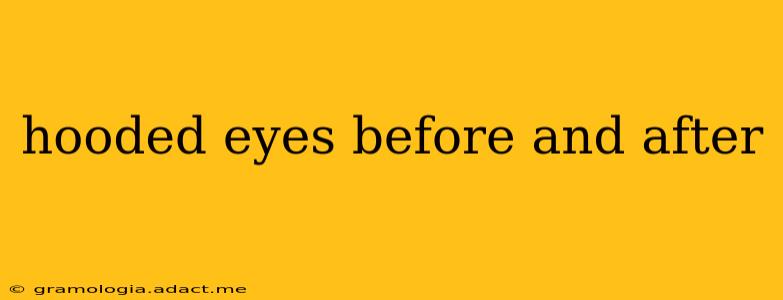 hooded eyes before and after