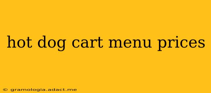 hot dog cart menu prices