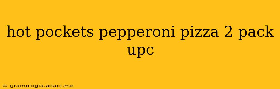 hot pockets pepperoni pizza 2 pack upc