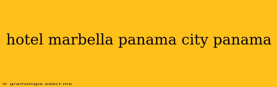 hotel marbella panama city panama