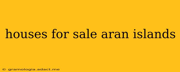 houses for sale aran islands