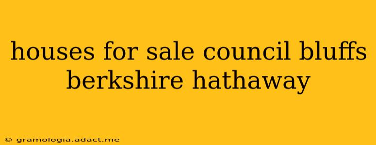 houses for sale council bluffs berkshire hathaway