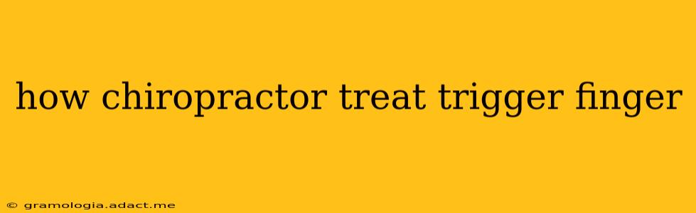 how chiropractor treat trigger finger