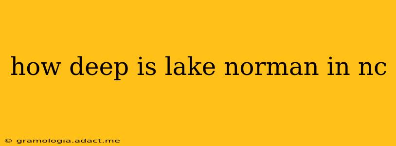 how deep is lake norman in nc