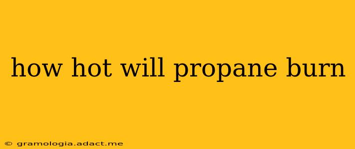 how hot will propane burn