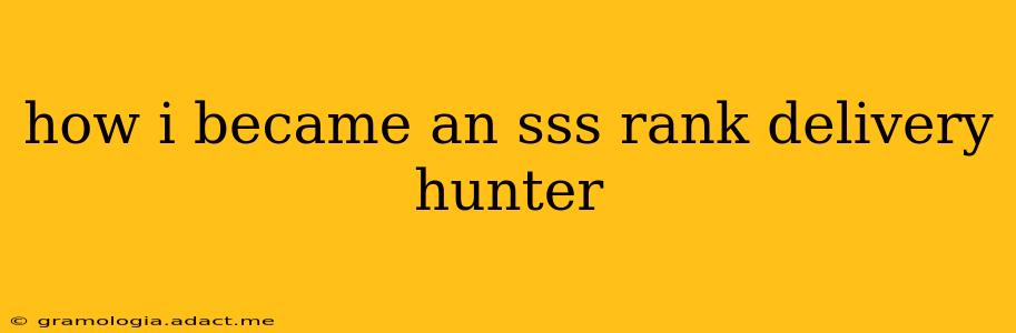 how i became an sss rank delivery hunter