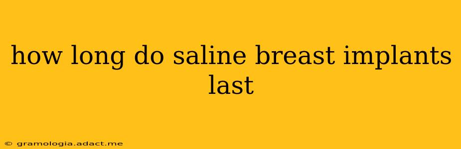 how long do saline breast implants last