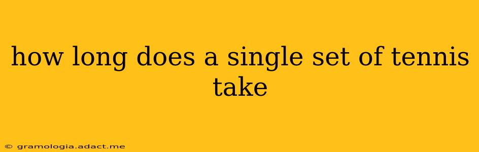 how long does a single set of tennis take