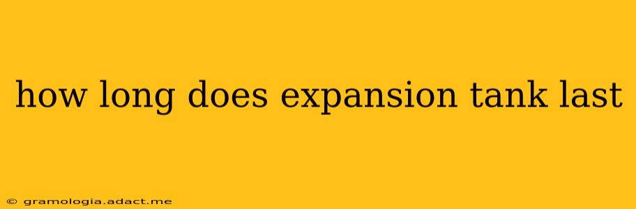 how long does expansion tank last