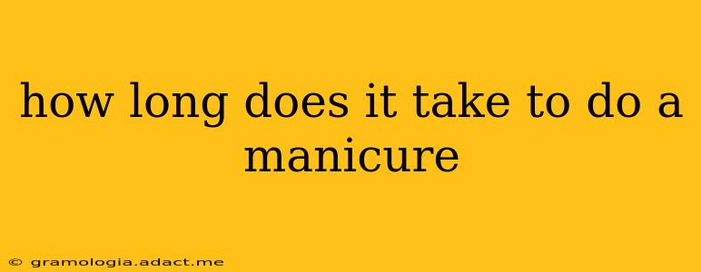 how long does it take to do a manicure