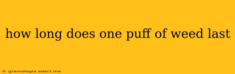how long does one puff of weed last