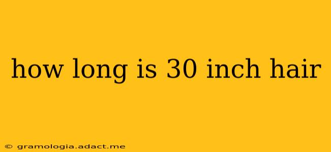 how long is 30 inch hair