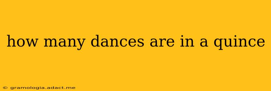 how many dances are in a quince