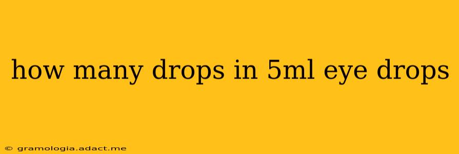 how many drops in 5ml eye drops
