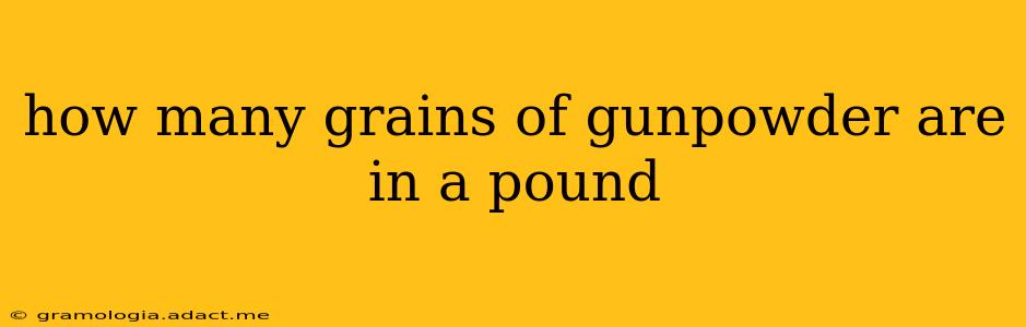 how many grains of gunpowder are in a pound