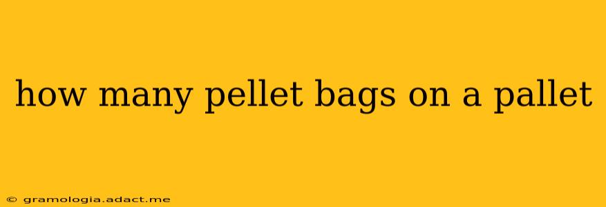 how many pellet bags on a pallet