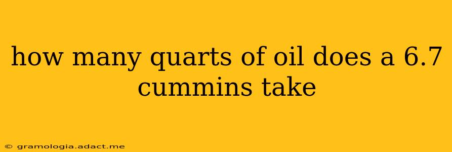 how many quarts of oil does a 6.7 cummins take