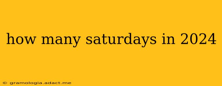 how many saturdays in 2024