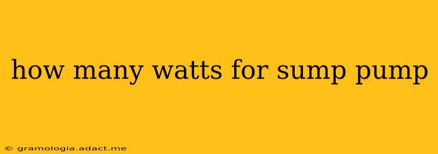how many watts for sump pump