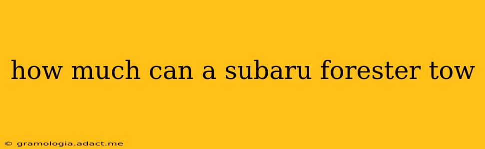 how much can a subaru forester tow