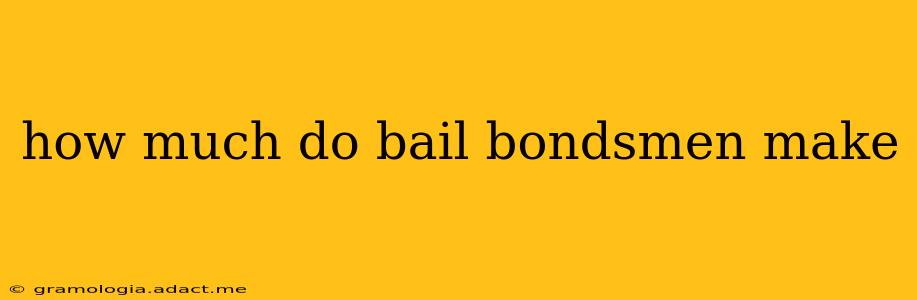 how much do bail bondsmen make