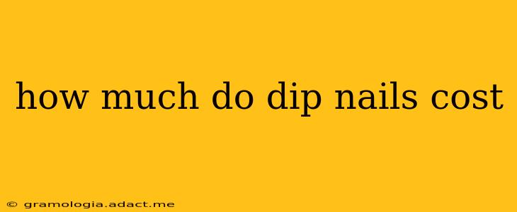how much do dip nails cost
