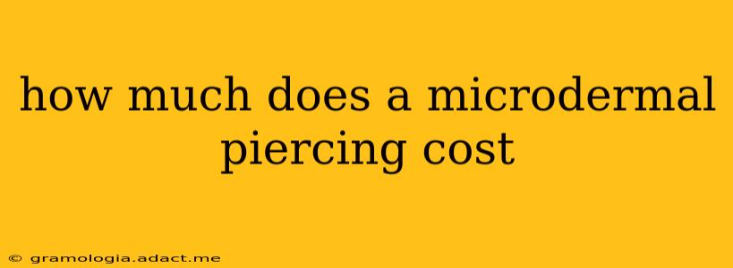 how much does a microdermal piercing cost