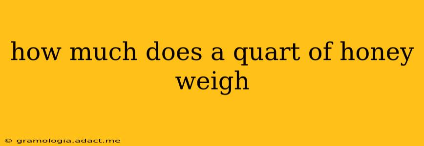 how much does a quart of honey weigh