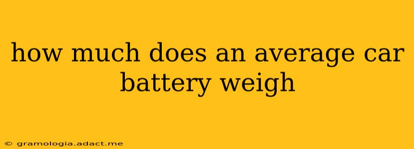 how much does an average car battery weigh