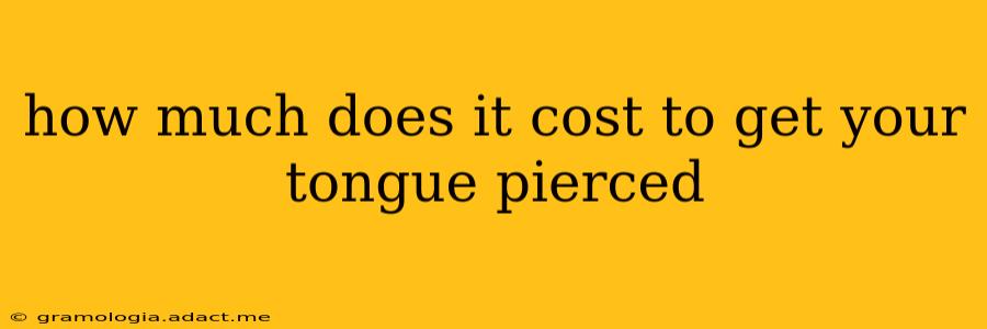 how much does it cost to get your tongue pierced